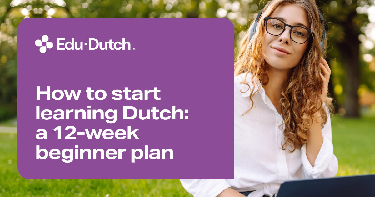 How to start learning Dutch: a 12-week beginner plan